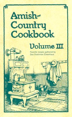 Amish-Country Cookbook - Miller, Sue (Editor), and Yoder, Anita (Editor), and Miller, Bob (Editor)