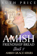 Amish Friendship Bread Book 1