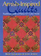 Amish-Inspired Quilts-Print-On-Demand-Edition: Tradition with a Piece O'Cake Twist