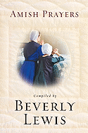 Amish Prayers: Heartfelt Expressions of Humility, Gratitude, and Devotion