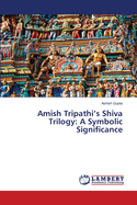 Amish Tripathi's Shiva Trilogy: A Symbolic Significance