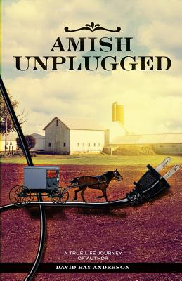 Amish Unplugged - Anderson, David Ray