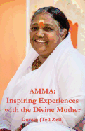 Amma: Inspiring Experiences with the Divine Mother