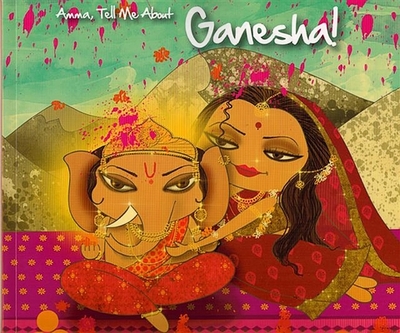 Amma Tell Me about Ganesha! - Mathur, Bhakti