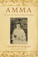 Amma: The Life and Words of Amy Carmichael