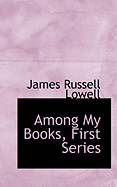 Among My Books, First Series