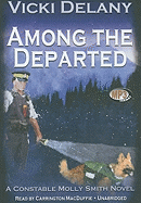 Among the Departed: A Constable Molly Smith Mystery