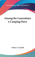 Among the Laurentians a Camping Story