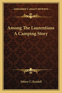 Among The Laurentians A Camping Story