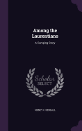 Among the Laurentians: A Camping Story