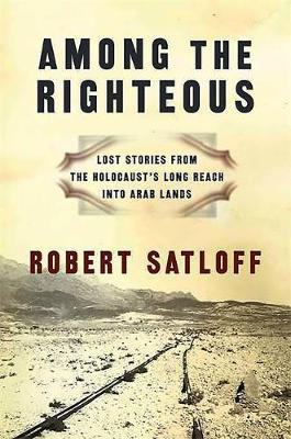 Among the Righteous - Satloff, Robert