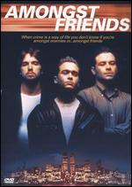 Amongst Friends - Rob Weiss