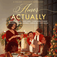 Amor Actually: A Holiday Romance Anthology