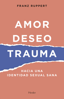 Amor, Deseo, Trauma - Ruppert, Franz