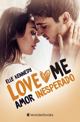 Amor Inesperado (Love Me 2) - Kennedy, Elle
