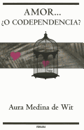 Amor O Codependencia?