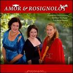 Amor & Rosignolo - Friederike Holzhausen (soprano); Sabine Erdmann (cembalo); Susanne Ehrhardt (recorder); Susanne Ehrhardt (clarinet);...