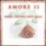 Amore II: Great Italian Love Arias