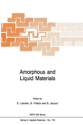 Amorphous and Liquid Materials - L�scher, E (Editor), and Fritsch, G (Editor), and Jacucci, Gianni (Editor)