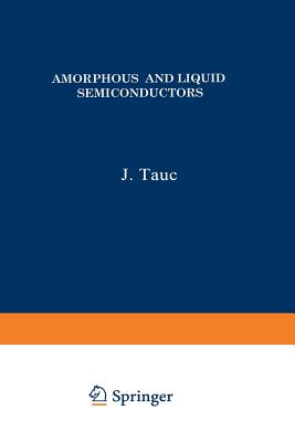 Amorphous and Liquid Semiconductors - Tauc, J (Editor)