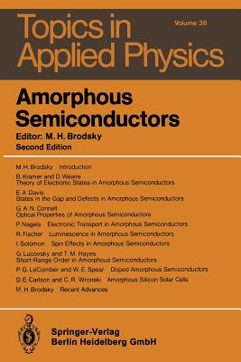 Amorphous Semiconductors - Brodsky, Marc H (Editor), and Carlson, D (Contributions by), and Connell, G a N (Contributions by)