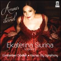 Amour �ternal - Charles Castronovo (tenor); Ekaterina Siurina (soprano); Rita Preik?aite (mezzo-soprano); Kaunas City Symphony Orchestra;...