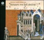 Amours me fait desirer