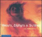Amours, Z�phyrs & Sir�nes