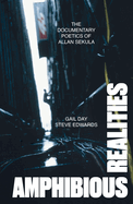 Amphibious Realities: The Documentary Poetics of Allan Sekula