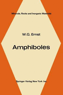 Amphiboles: Crystal Chemistry Phase Relations and Occurrence