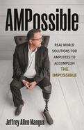 Ampossible: Real-World Solutions for Amputees to Accomplish the Impossible