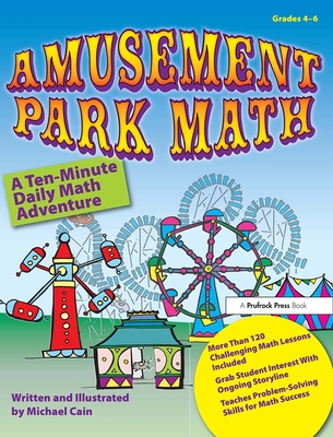Amusement Park Math: A Ten-Minute Daily Math Adventure - Cain, Michael