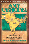 Amy Carmichael: Rescuer of Precious Gems