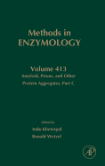 Amyloid, Prions, and Other Protein Aggregates, Part C: Volume 413