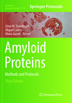 Amyloid Proteins: Methods and Protocols - Sigurdsson, Einar M (Editor), and Calero, Miguel (Editor), and Gasset, Mar�a (Editor)