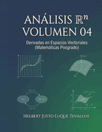 An�lisis en    Volumen 04: Derivadas en Espacios Vectoriales