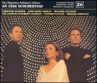 An 1826 Schubertiad - Christine Sch�fer (baritone); Christine Sch�fer (soprano); Graham Johnson (piano); John Mark Ainsley (tenor);...
