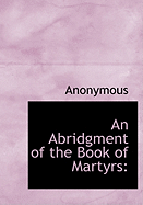 An Abridgment of the Book of Martyrs