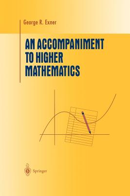 An Accompaniment to Higher Mathematics - Exner, George R