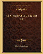 An Account Of Sa Go Ye Wat Ha