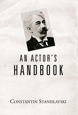 An Actor's Handbook - Stanislavski, Constantin