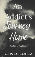 An Addicts Journey Home: The Tale of Two Sisters