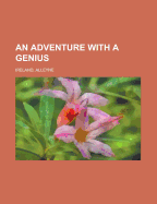 An Adventure with a Genius