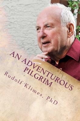 An Adventurous Pilgrim - Klimes Phd, Rudolf