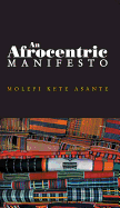An Afrocentric Manifesto: Toward an African Renaissance