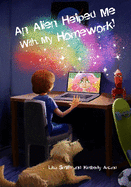 An Alien Helped Me with My Homework