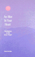 An Altar in Your Heart: Meditations on the Jesus Prayer