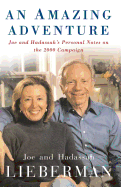 An Amazing Adventure: Joe and Hadassah's Personal Notes on the 2000 Campaign