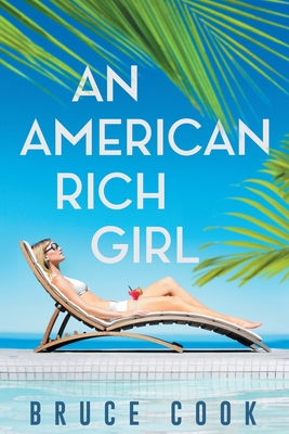 An American Rich Girl - Cook, Bruce