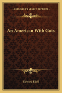 An American With Guts